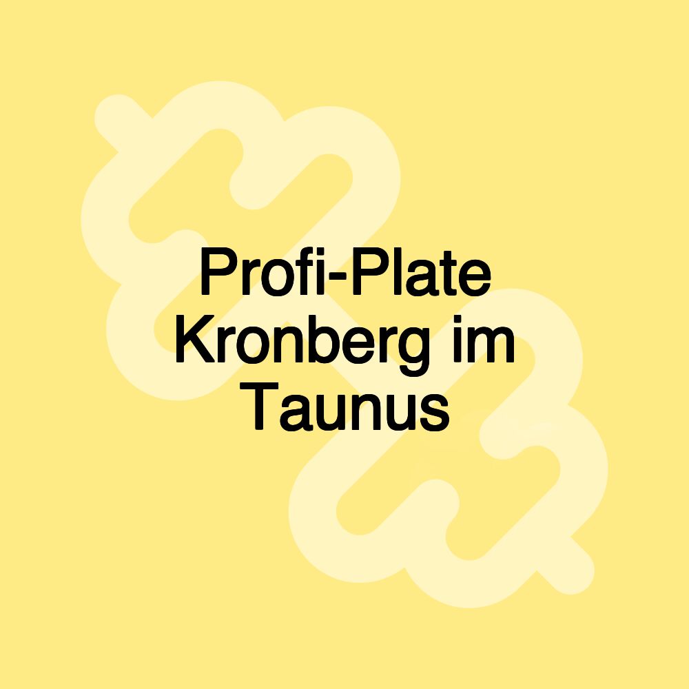 Profi-Plate Kronberg im Taunus