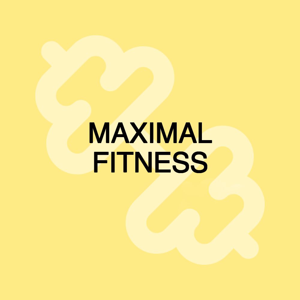 MAXIMAL FITNESS