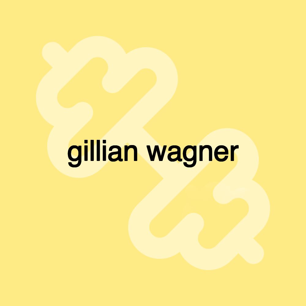 gillian wagner gillian wagner