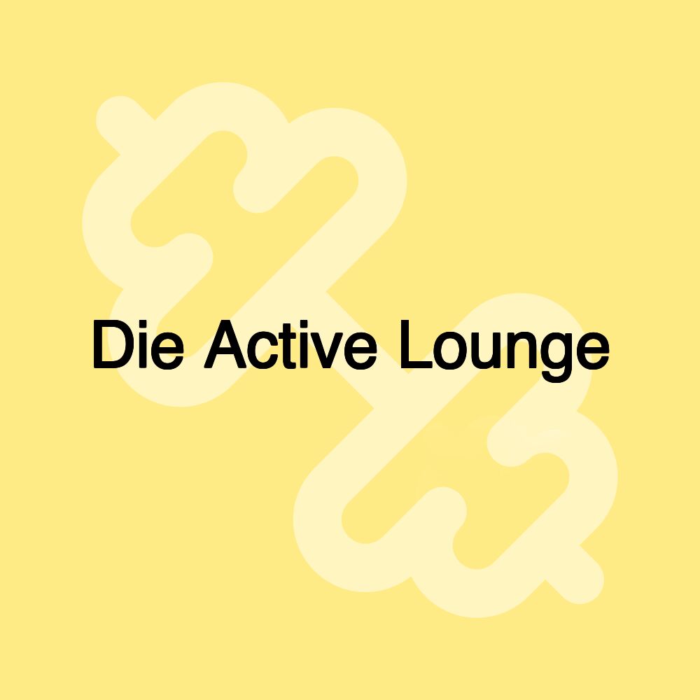 Die Active Lounge