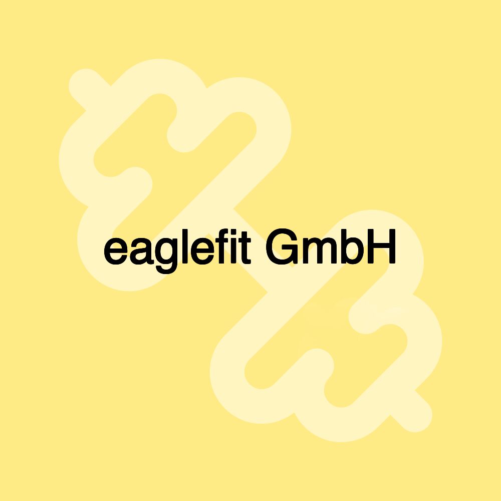 eaglefit GmbH eaglefit GmbH