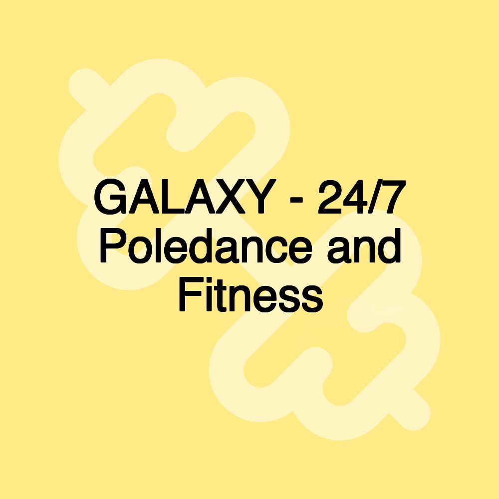 GALAXY - 24/7 Poledance and Fitness GALAXY - 24/7 Poledance and Fitness