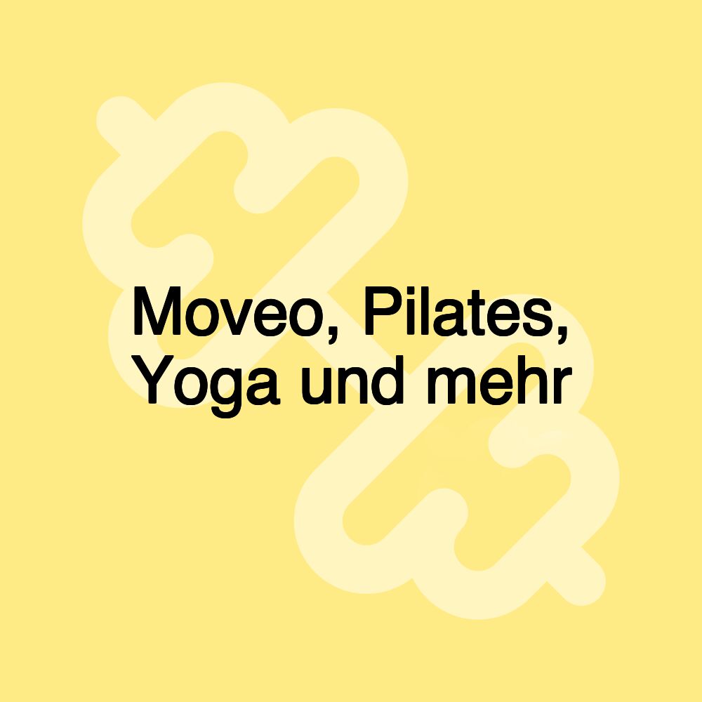 Moveo, Pilates, Yoga und mehr