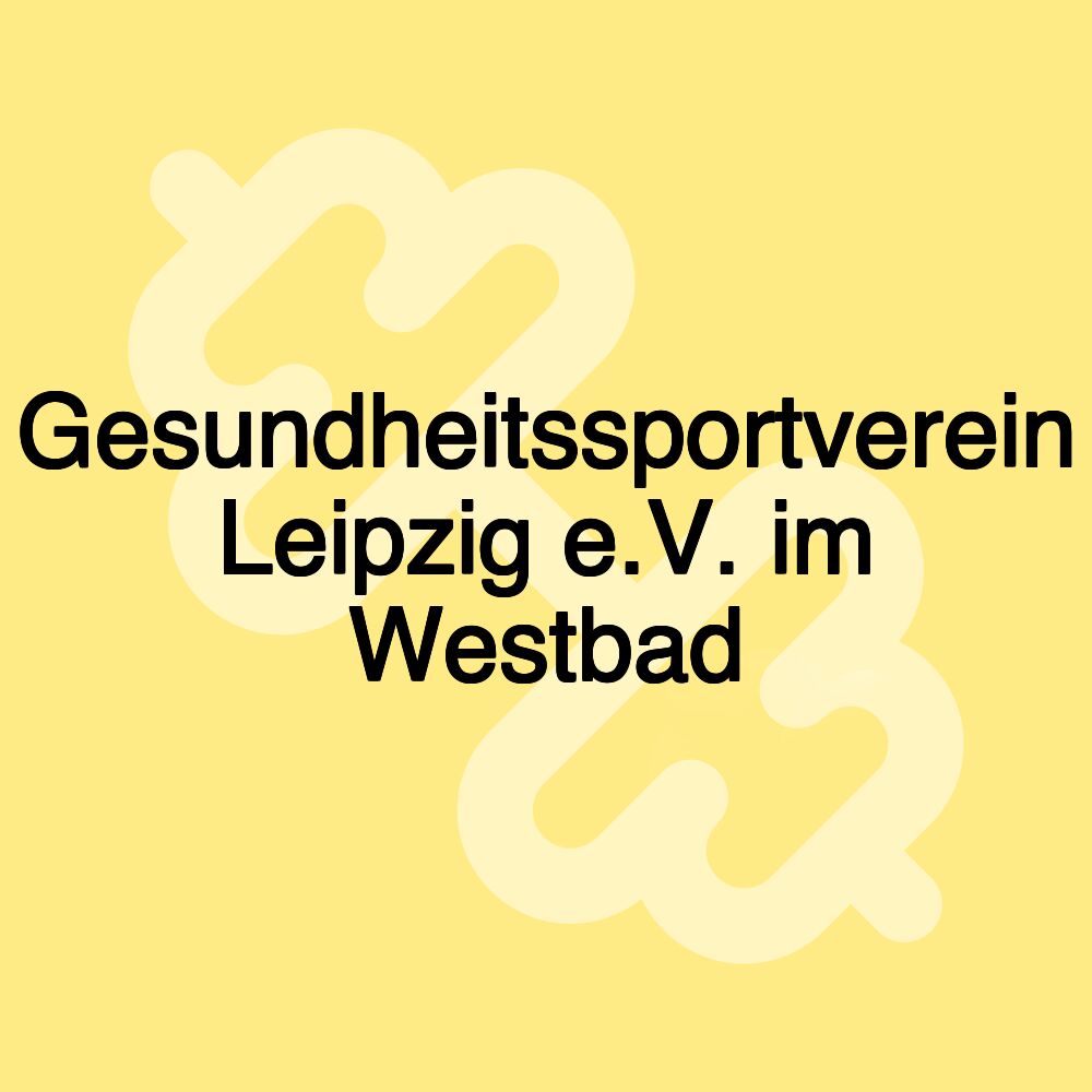 Gesundheitssportverein Leipzig e.V. im Westbad Gesundheitssportverein Leipzig e.V. im Westbad