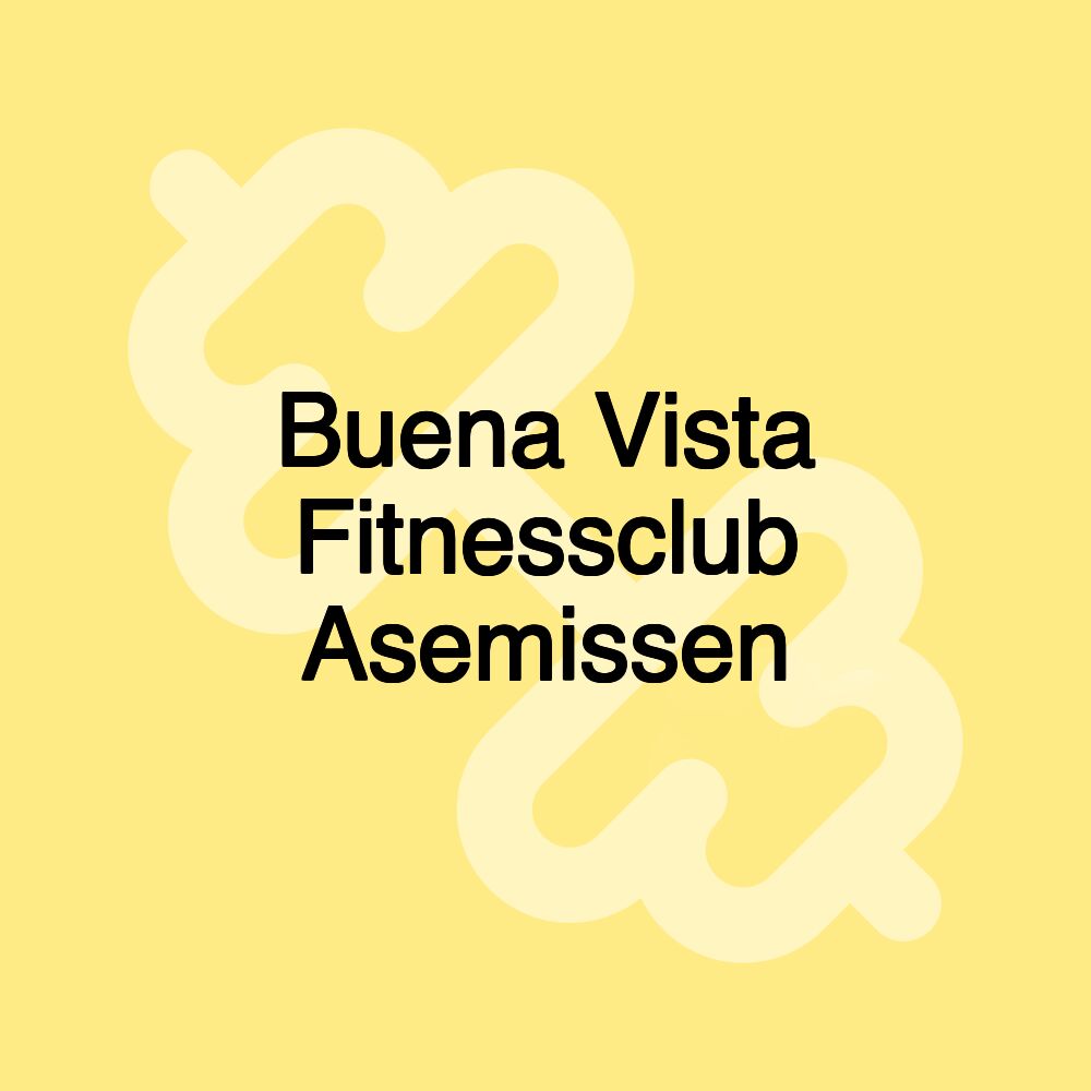 Buena Vista Fitnessclub Asemissen Buena Vista Fitnessclub Asemissen