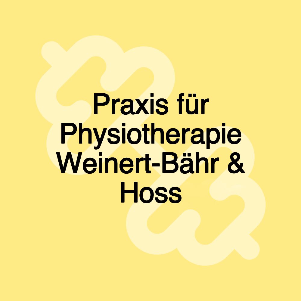 Praxis für Physiotherapie Weinert-Bähr & Hoss