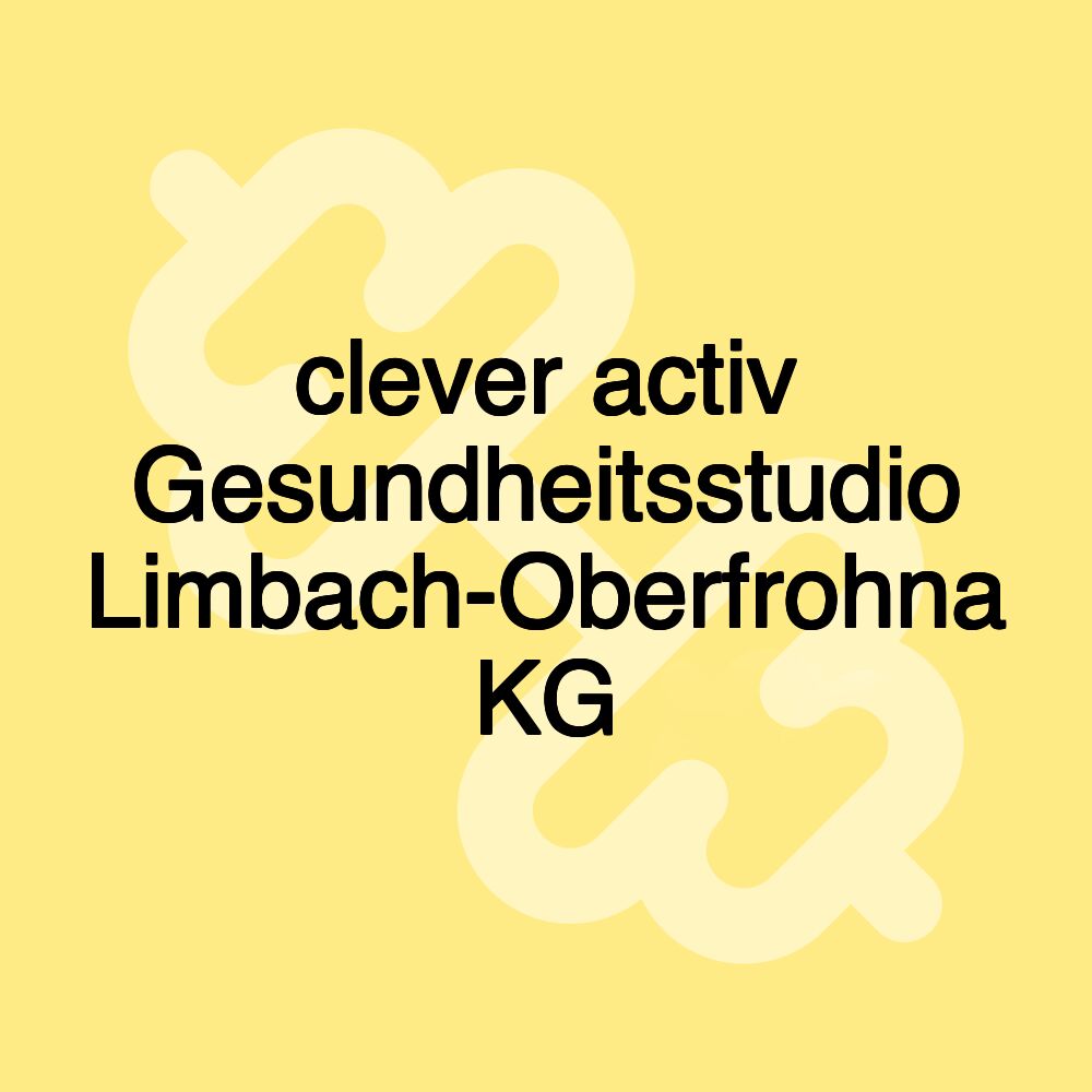 clever activ Gesundheitsstudio Limbach-Oberfrohna KG