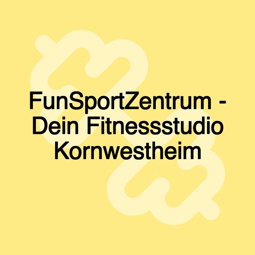 FunSportZentrum - Dein Fitnessstudio Kornwestheim