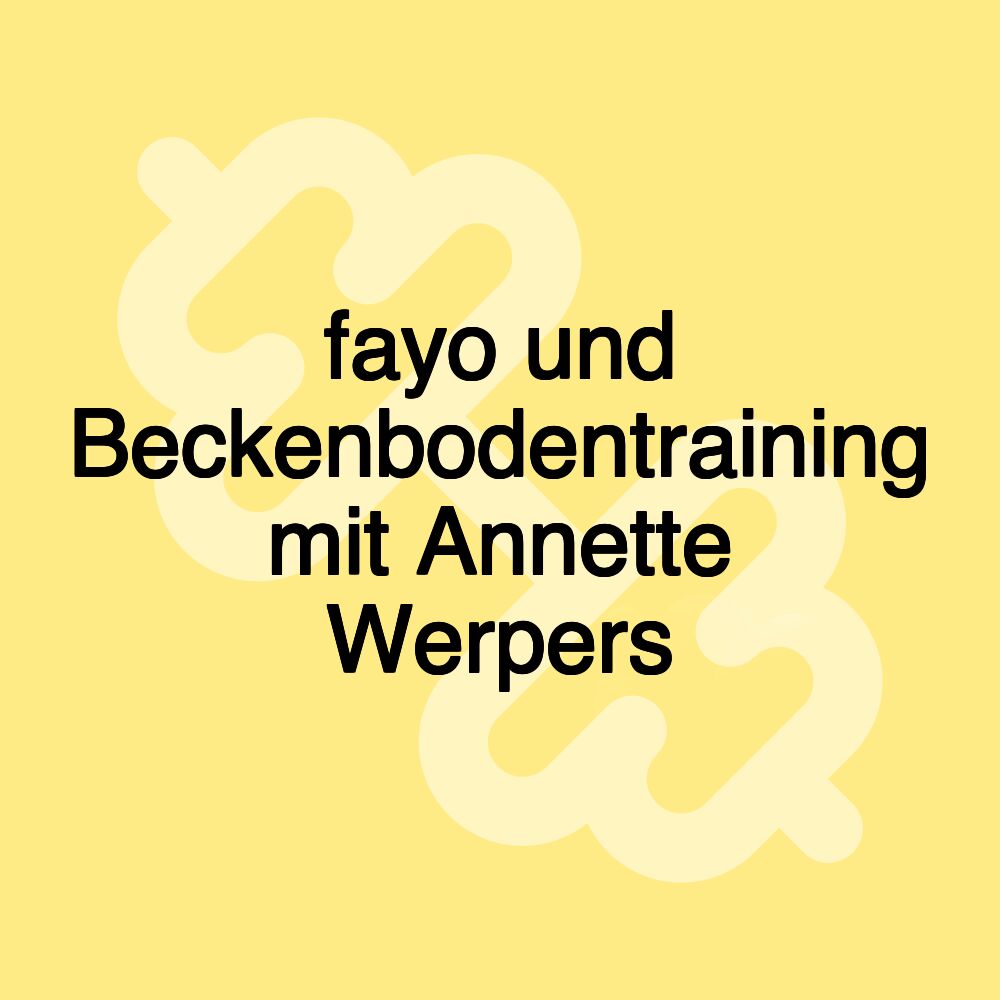 fayo und Beckenbodentraining mit Annette Werpers