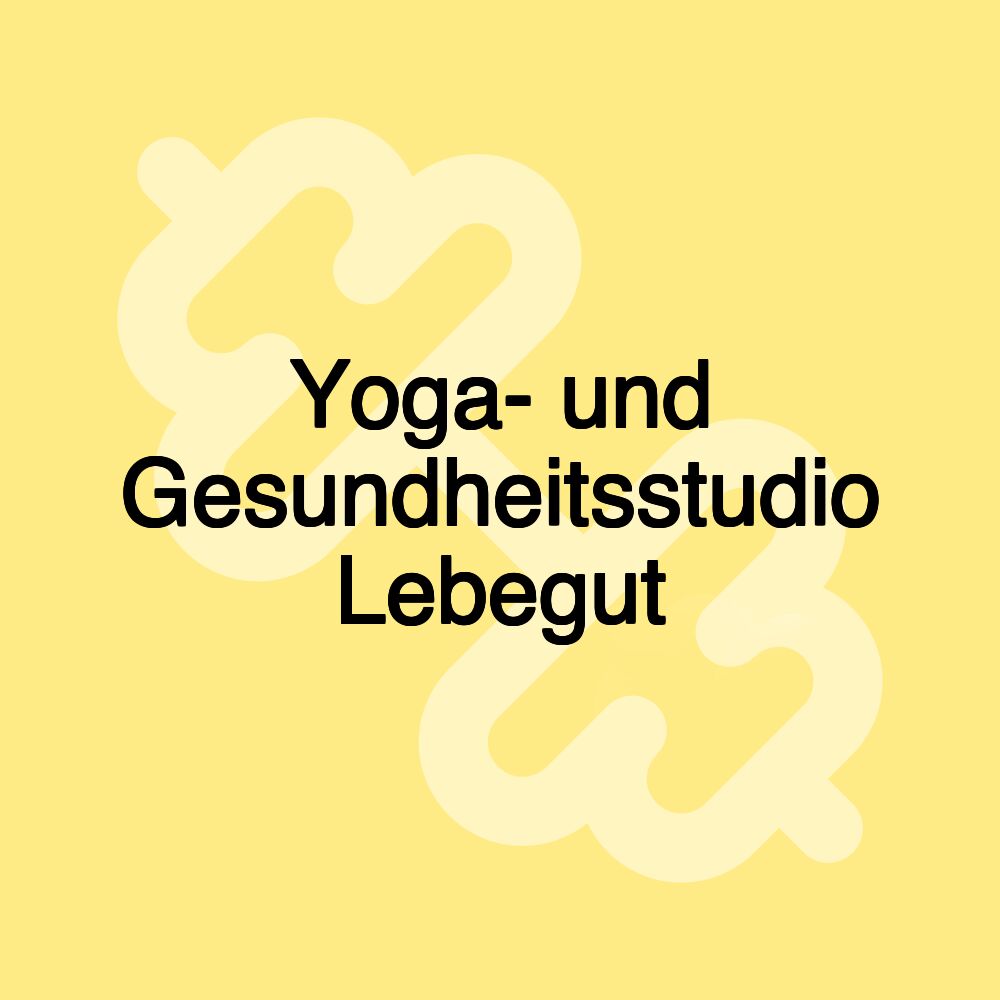 Yoga- und Gesundheitsstudio Lebegut Yoga- und Gesundheitsstudio Lebegut