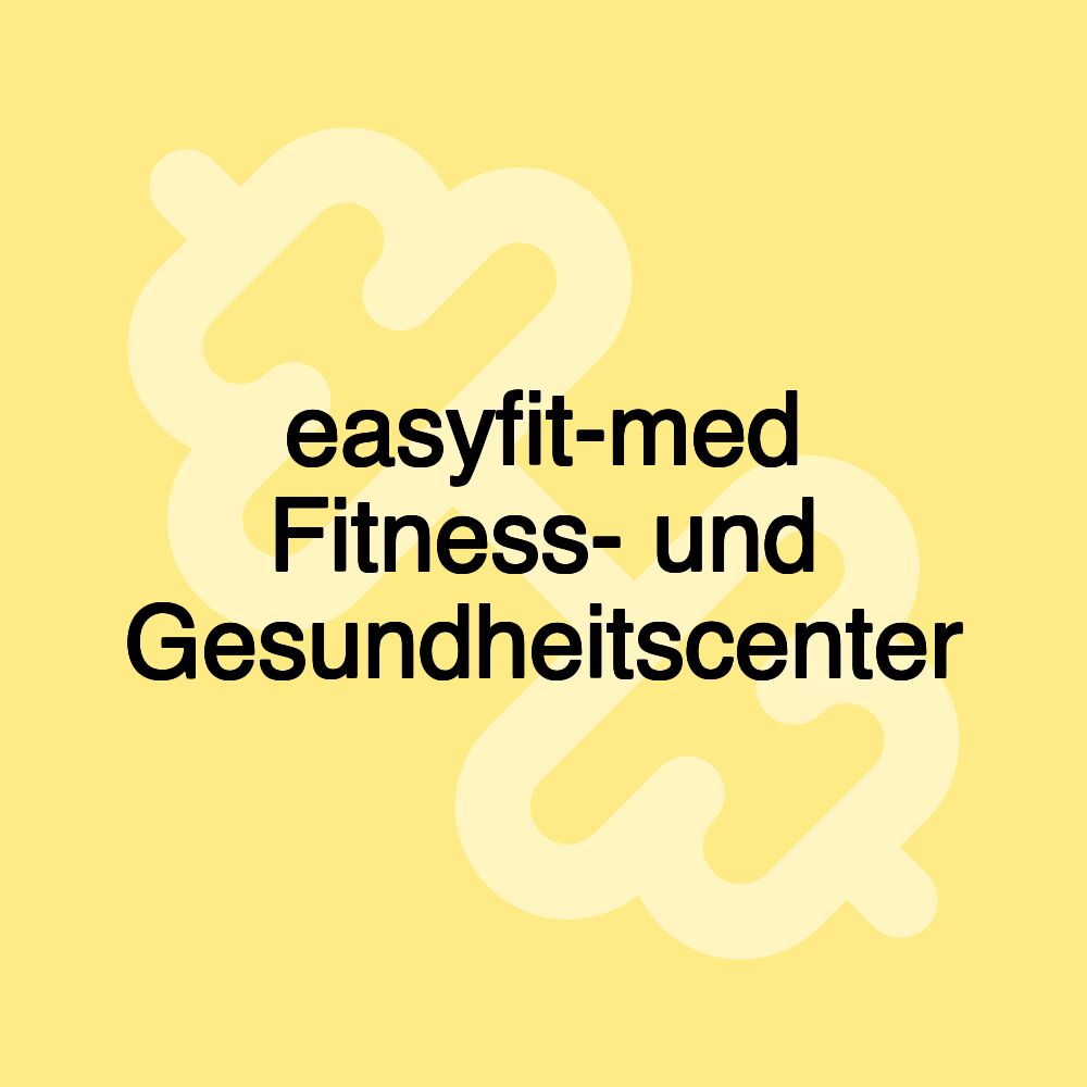 easyfit-med Fitness- und Gesundheitscenter