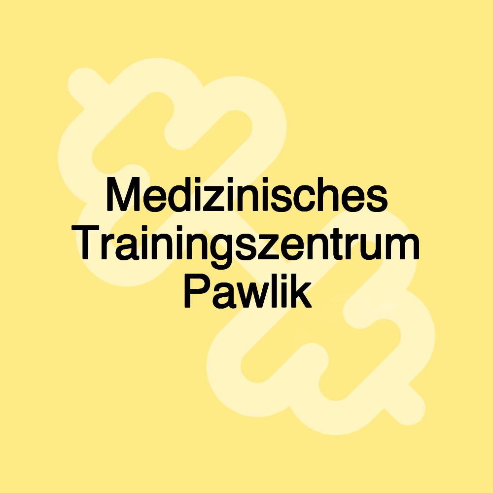 Medizinisches Trainingszentrum Pawlik