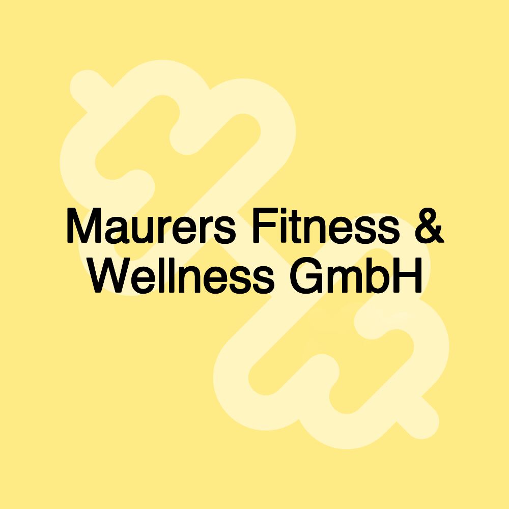 Maurers Fitness & Wellness GmbH