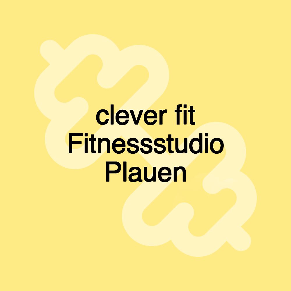 clever fit Fitnessstudio Plauen