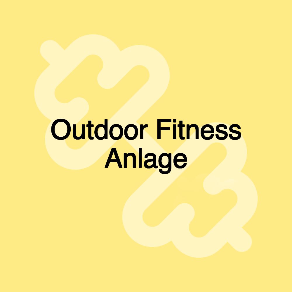 Outdoor Fitness Anlage Outdoor Fitness Anlage