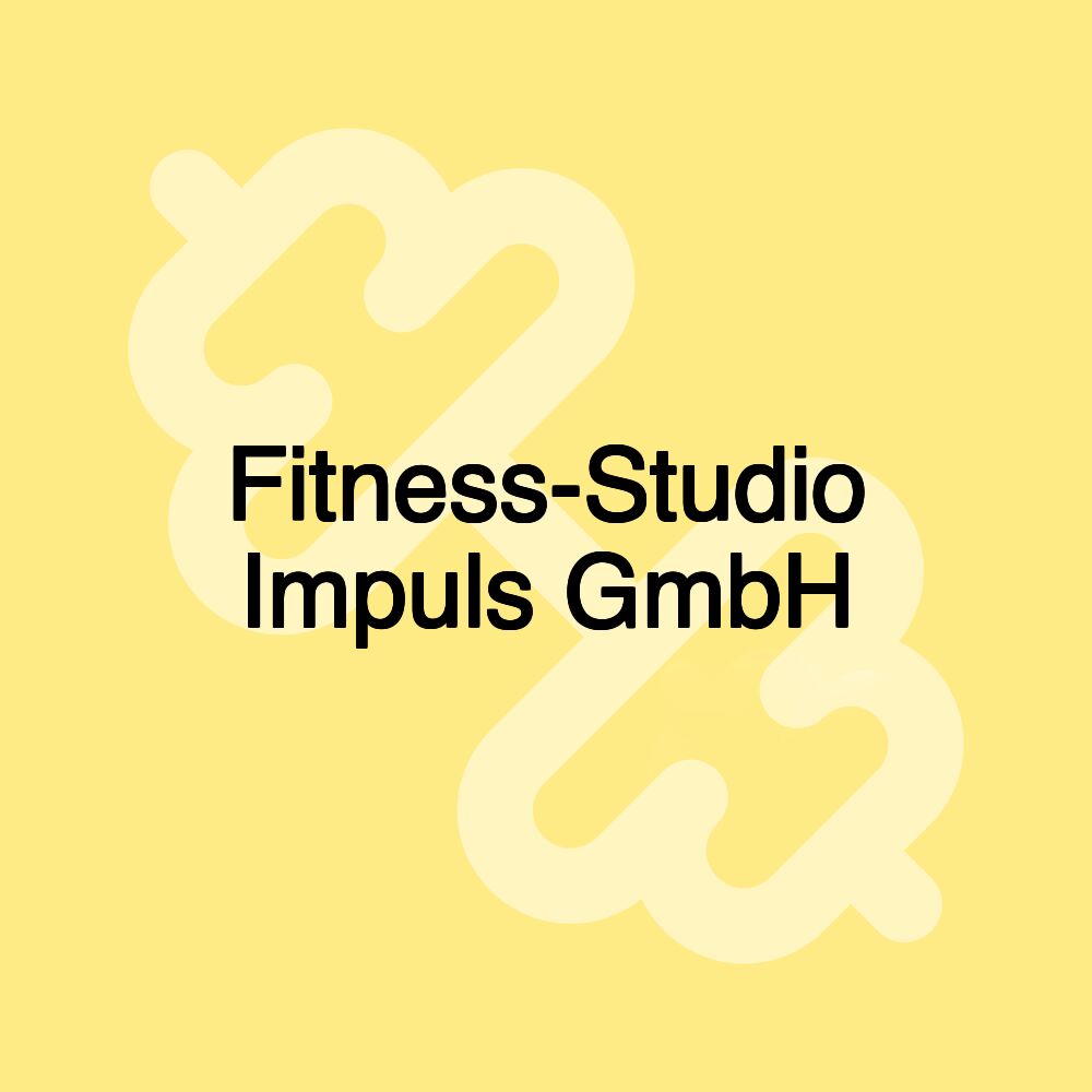 Fitness-Studio Impuls GmbH Fitness-Studio Impuls GmbH