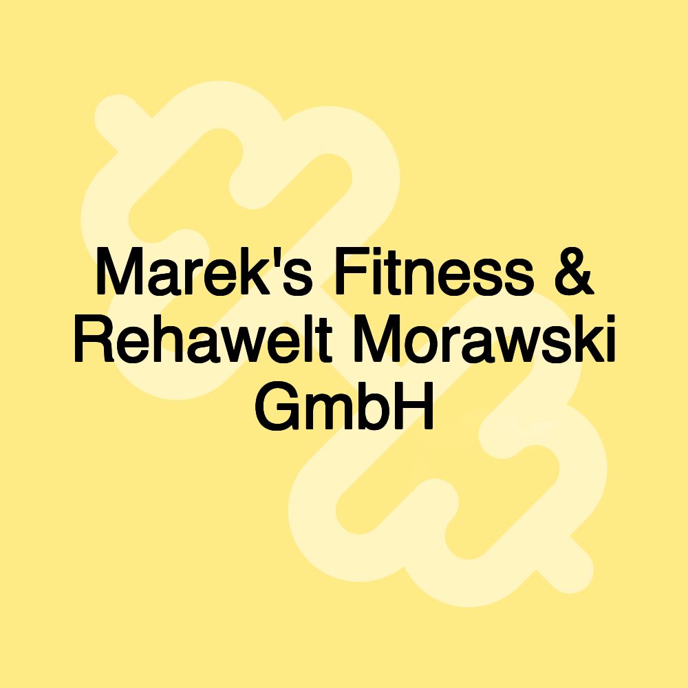 Marek's Fitness & Rehawelt Morawski GmbH