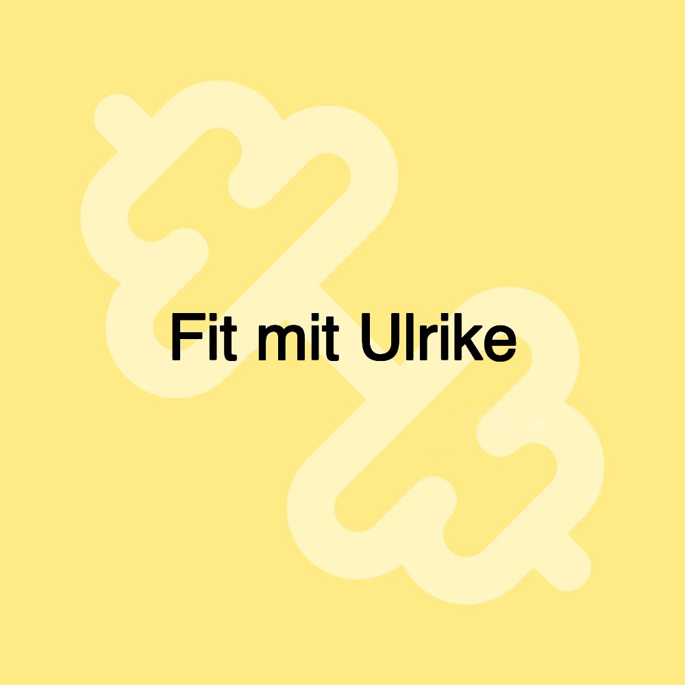 Fit mit Ulrike Fit mit Ulrike