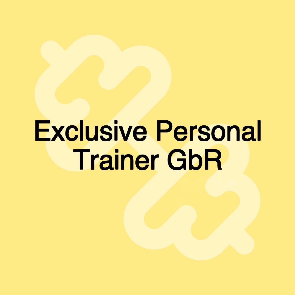 Exclusive Personal Trainer GbR Exclusive Personal Trainer GbR