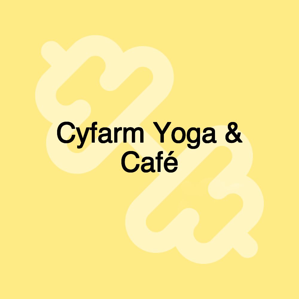 Cyfarm Yoga & Café