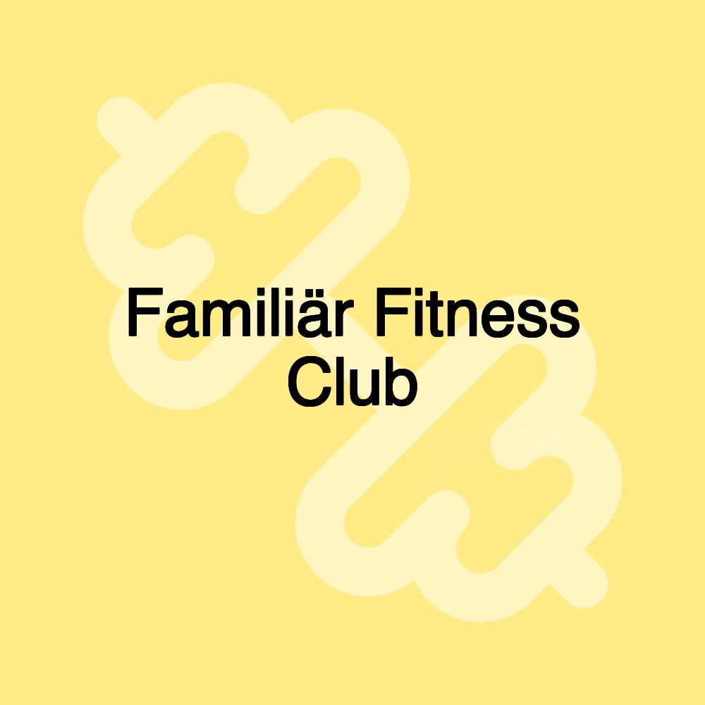 Familiär Fitness Club