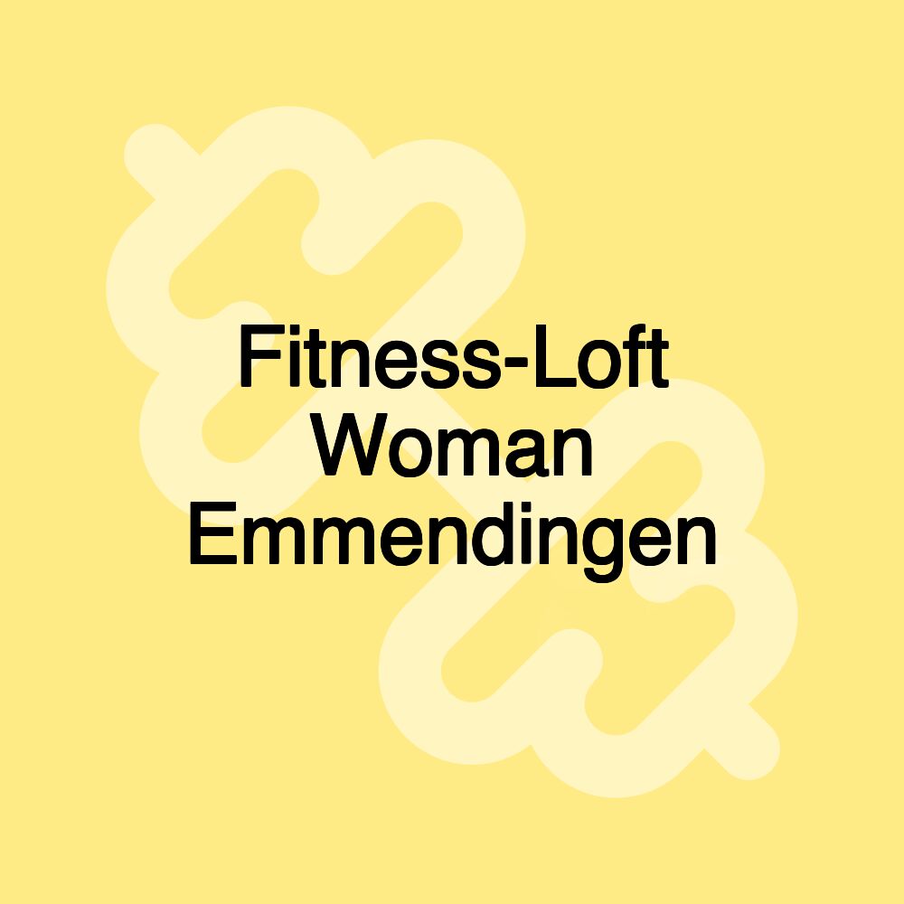 Fitness-Loft Woman Emmendingen