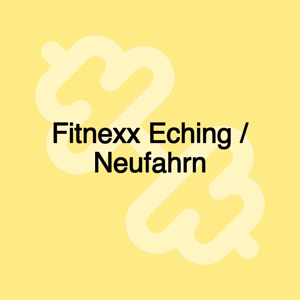 Fitnexx Eching / Neufahrn Fitnexx Eching / Neufahrn