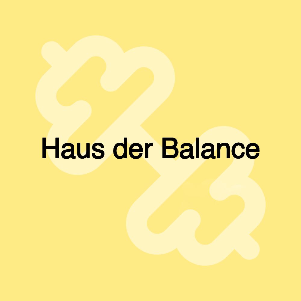 Haus der Balance Haus der Balance