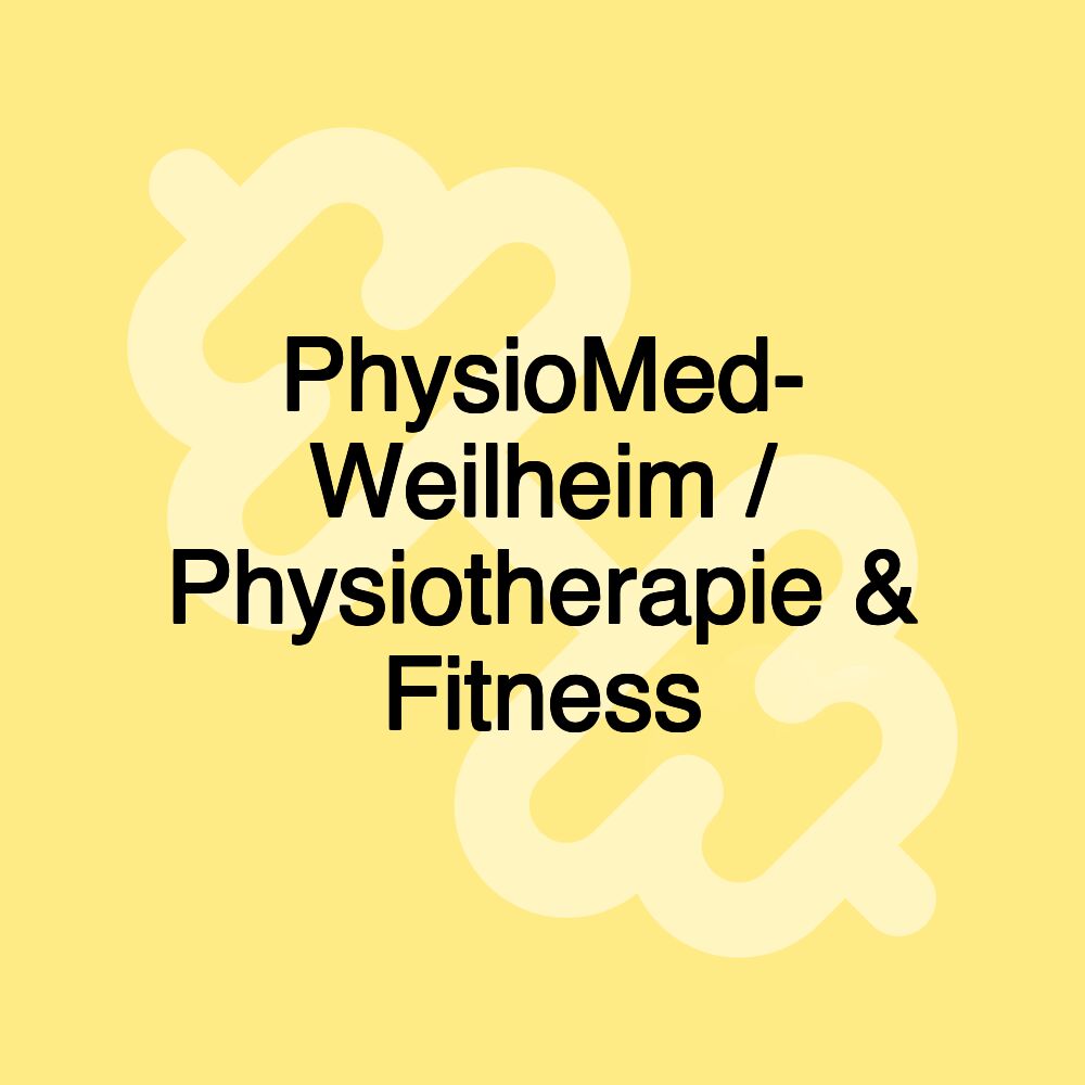 PhysioMed- Weilheim / Physiotherapie & Fitness