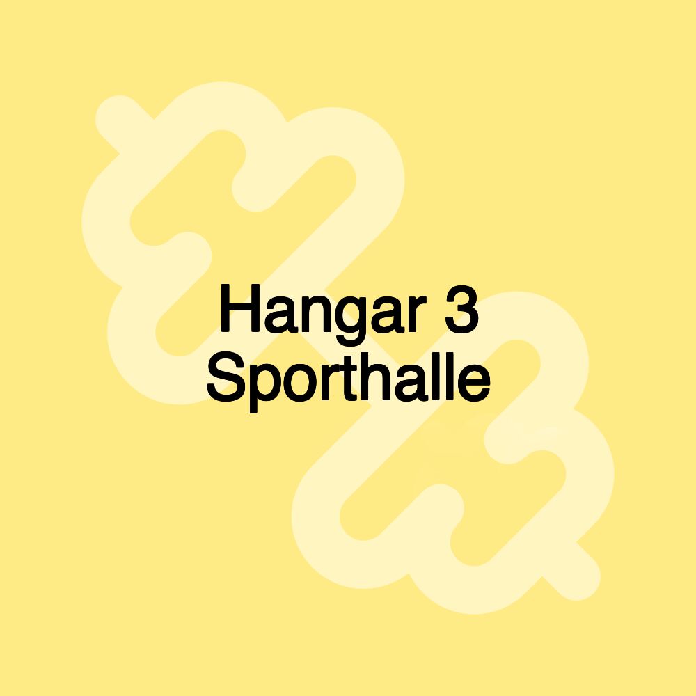 Hangar 3 Sporthalle