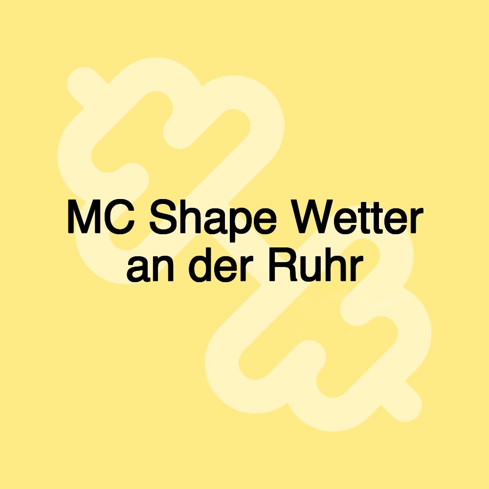 MC Shape Wetter an der Ruhr