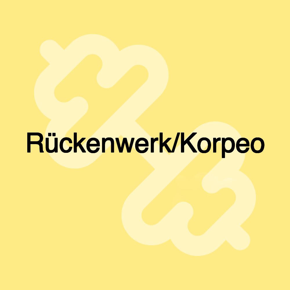 Rückenwerk/Korpeo Rückenwerk/Korpeo