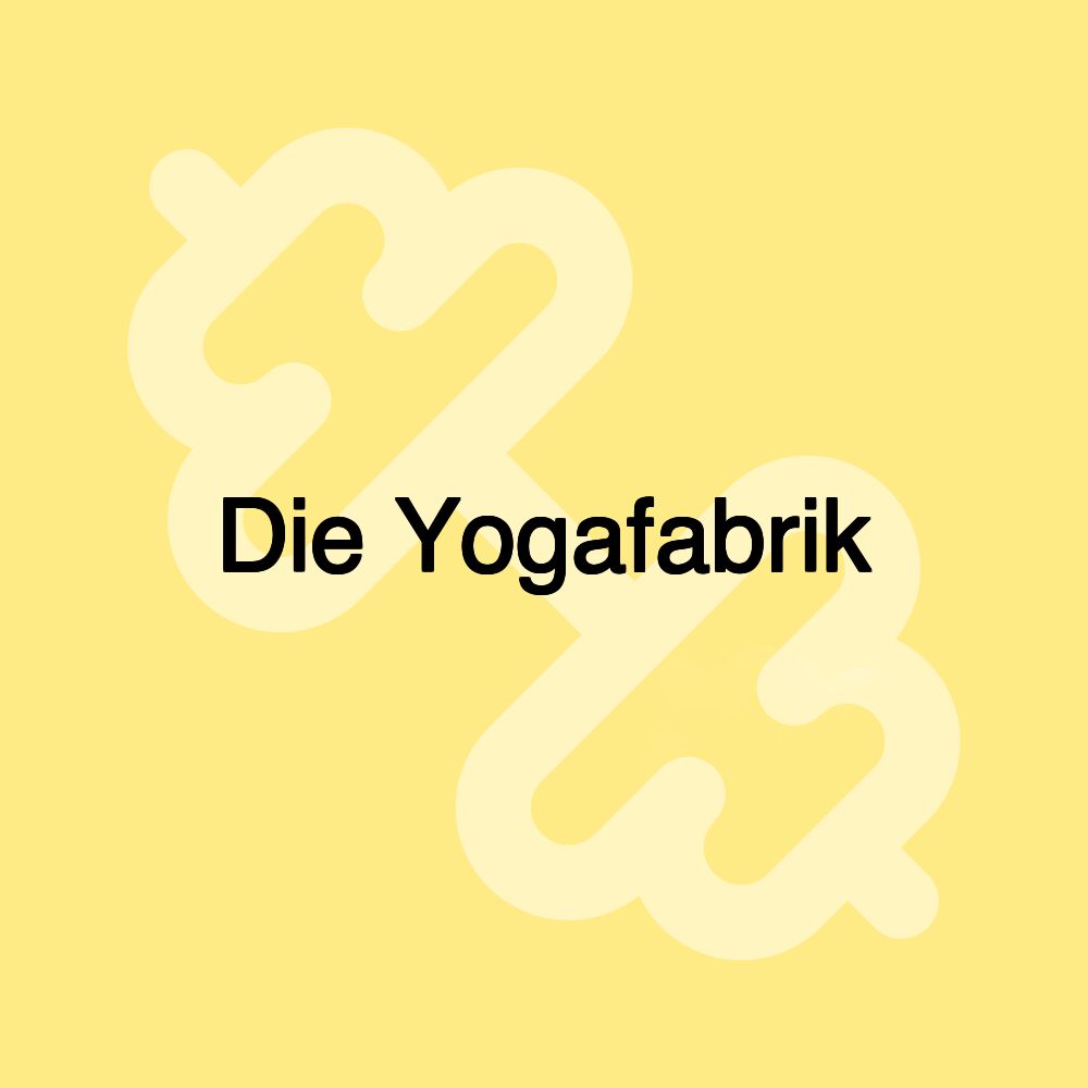 Die Yogafabrik Die Yogafabrik