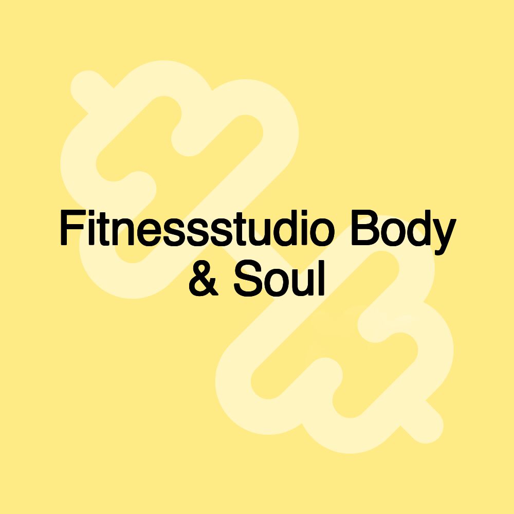 Fitnessstudio Body & Soul