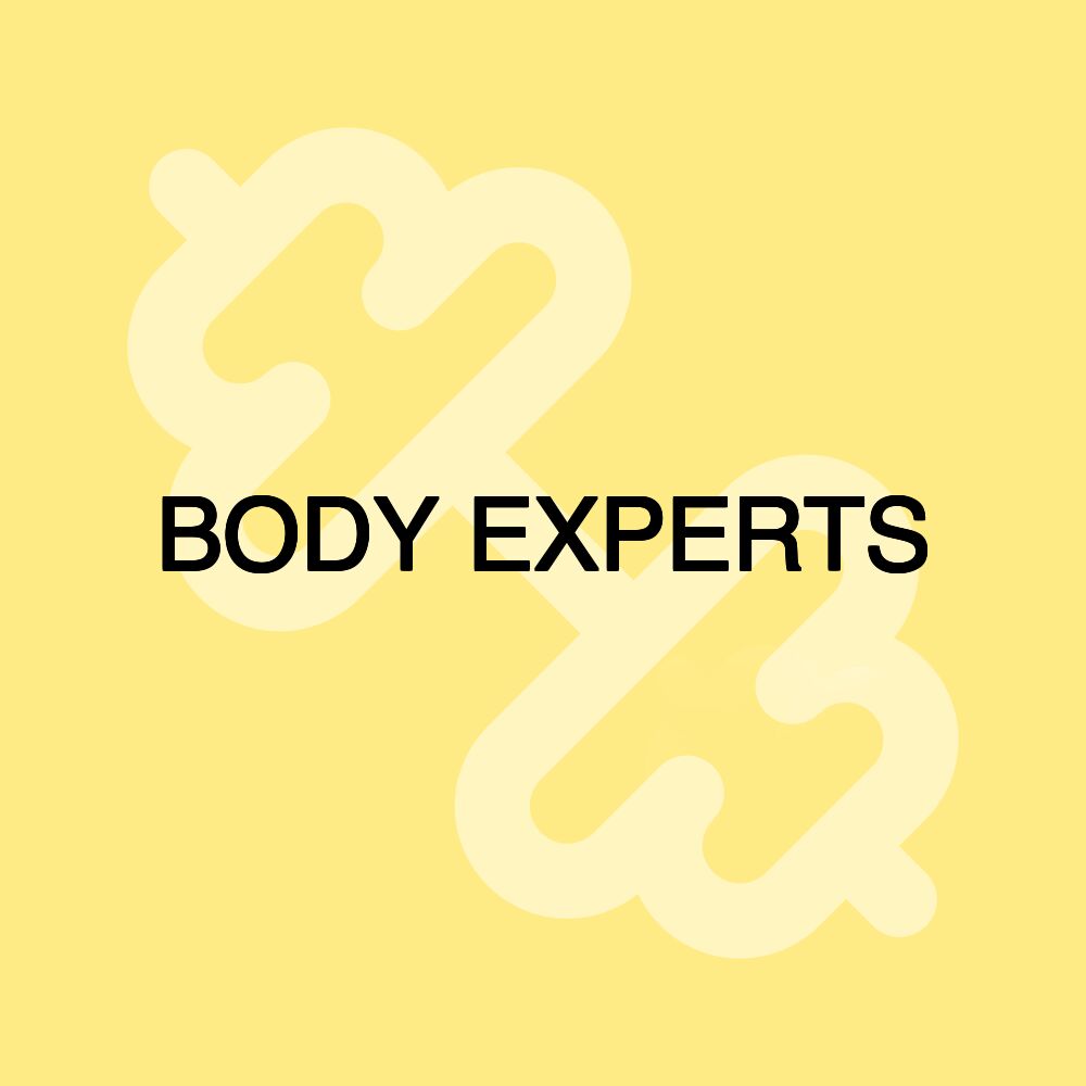 BODY EXPERTS BODY EXPERTS