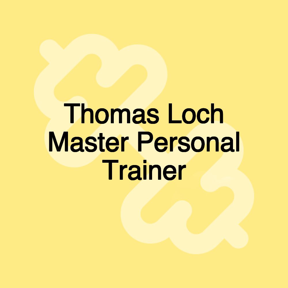 Thomas Loch Master Personal Trainer
