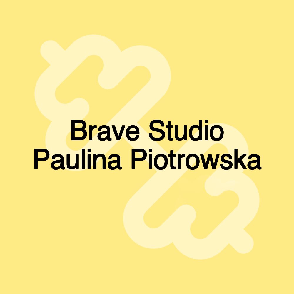 Brave Studio Paulina Piotrowska