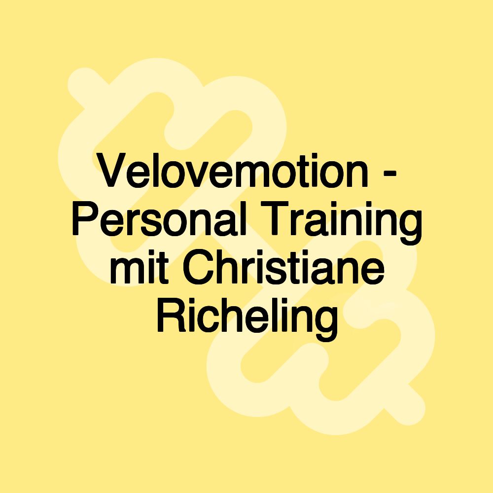 Velovemotion - Personal Training mit Christiane Richeling
