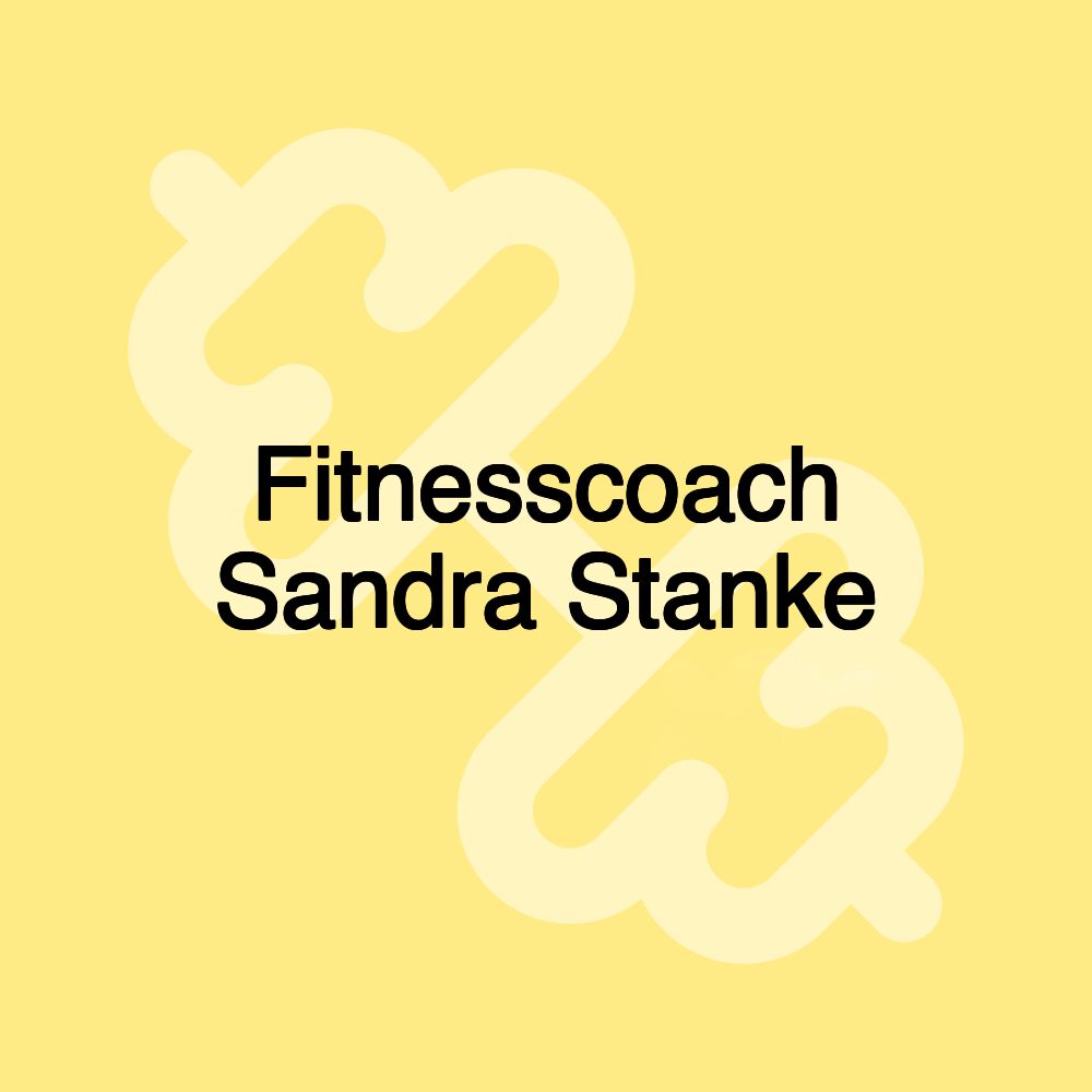 Fitnesscoach Sandra Stanke Fitnesscoach Sandra Stanke