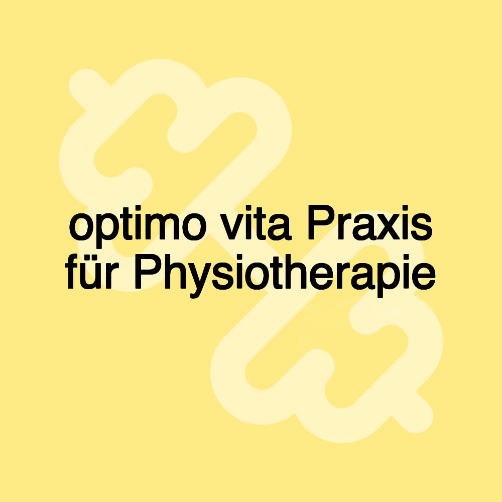 optimo vita Praxis für Physiotherapie optimo vita Praxis für Physiotherapie