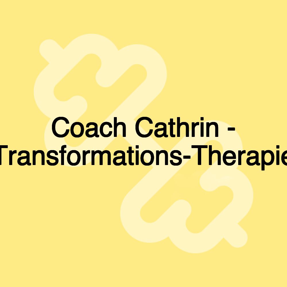 Coach Cathrin - Transformations-Therapie Coach Cathrin - Transformations-Therapie