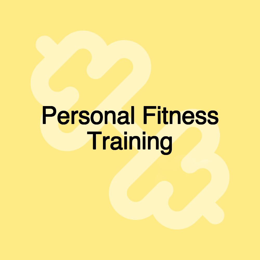 Personal Fitness Training