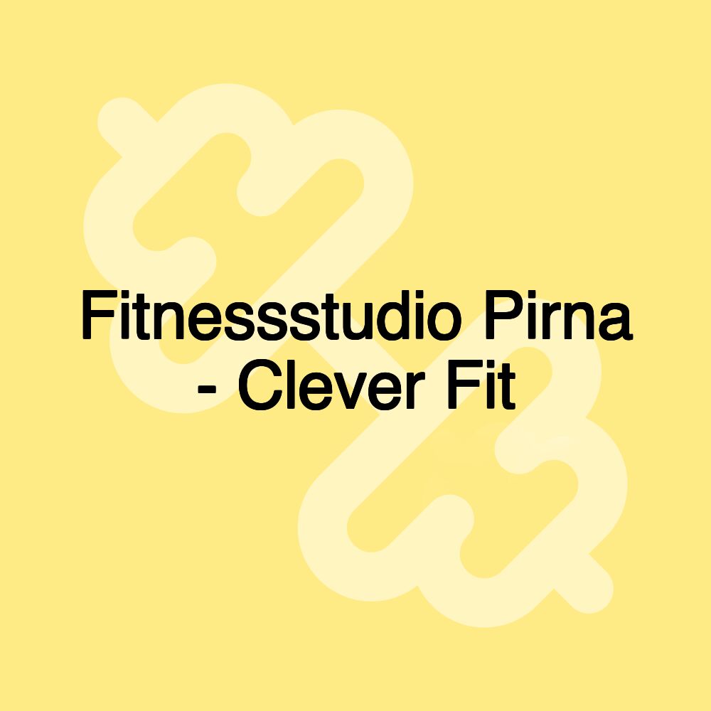 Fitnessstudio Pirna - Clever Fit Fitnessstudio Pirna - Clever Fit