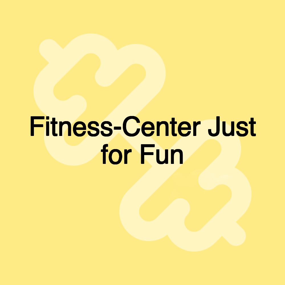 Fitness-Center Just for Fun Fitness-Center Just for Fun