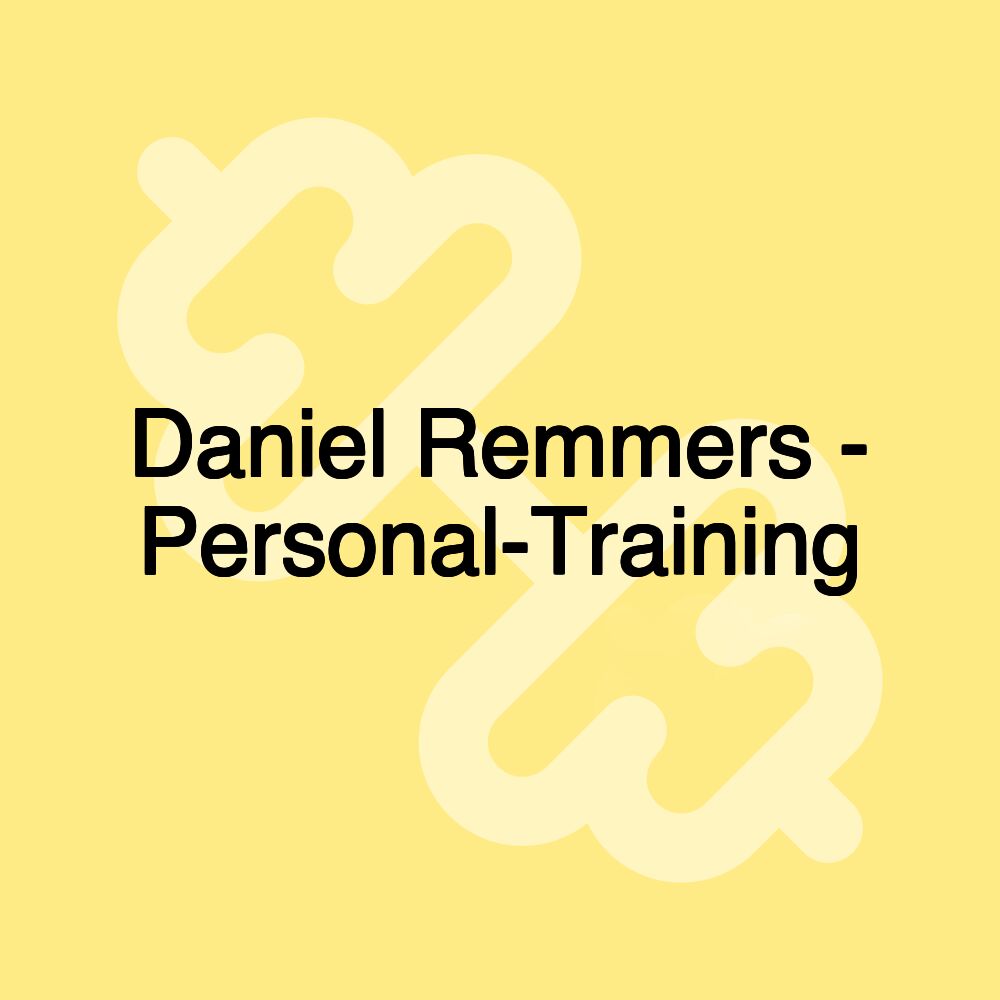 Daniel Remmers - Personal-Training Daniel Remmers - Personal-Training