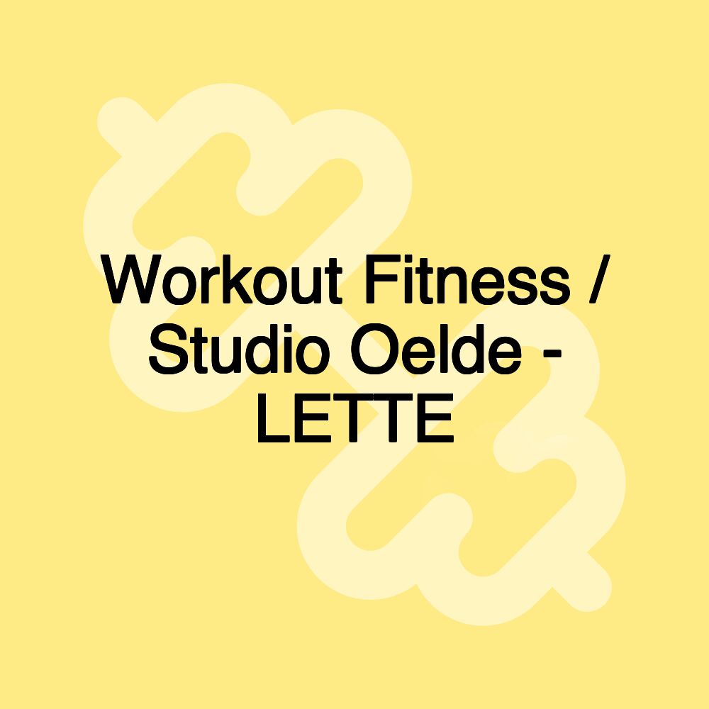 Workout Fitness / Studio Oelde - LETTE Workout Fitness / Studio Oelde - LETTE