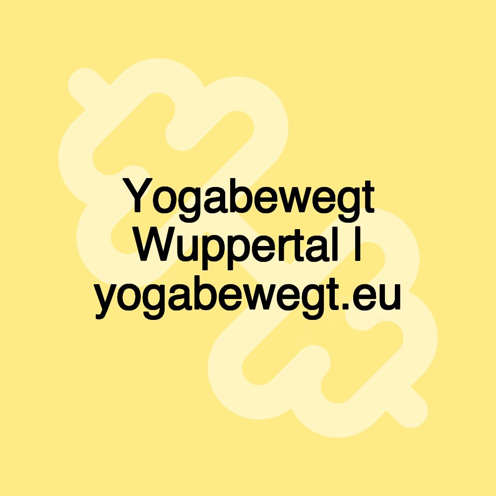 Yogabewegt Wuppertal | yogabewegt.eu