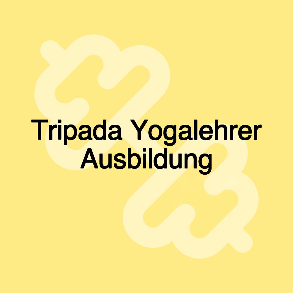 Tripada Yogalehrer Ausbildung