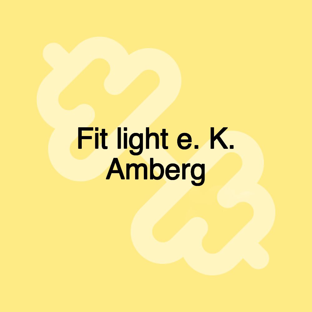 Fit light e. K. Amberg Fit light e. K. Amberg