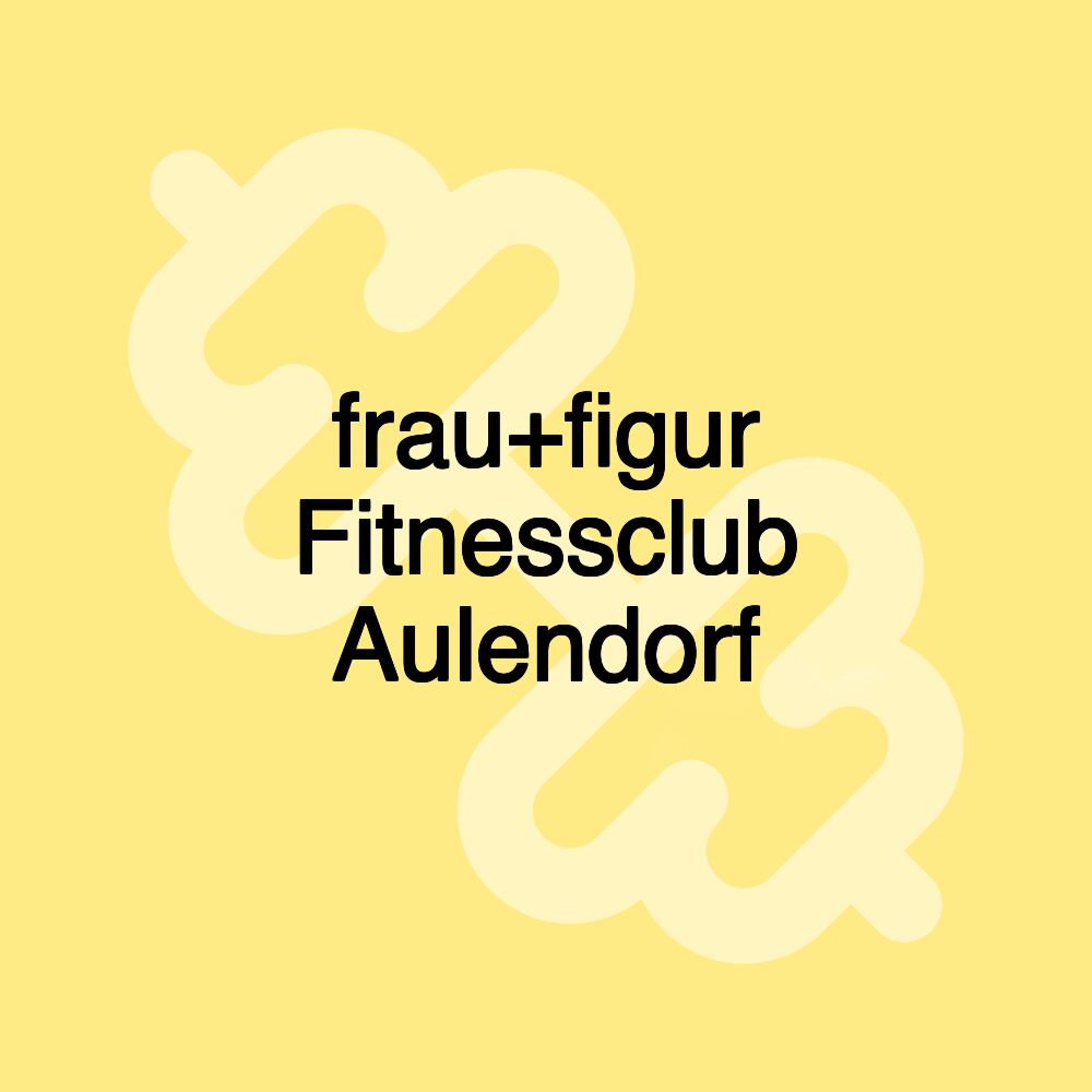 frau+figur Fitnessclub Aulendorf